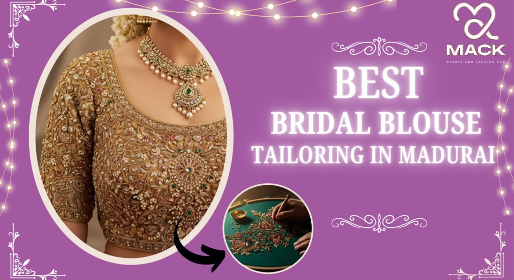 Mack custom designer bridal blouse tailoring Madurai