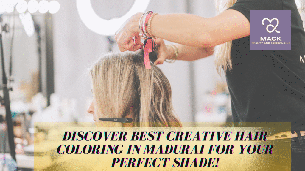 best-hair-coloring-in-madurai